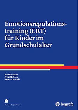 Kartonierter Einband Emotionsregulationstraining (ERT) für Kinder im Grundschulalter von Nina Heinrichs, Arnold Lohaus, Johanna Maxwill