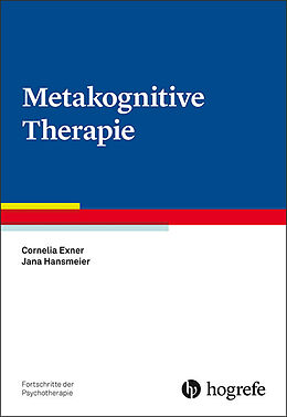Couverture cartonnée Metakognitive Therapie de Cornelia Exner, Jana Hansmeier