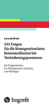 Kartonierter Einband 333 Fragen für die lösungsorientierte Kommunikation bei Veränderungsprozessen von Lara de Bruin