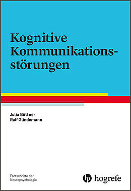 Kartonierter Einband Kognitive Kommunikationsstörungen von Julia Büttner, Ralf Glindemann