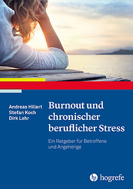 Kartonierter Einband Burnout und chronischer beruflicher Stress von Andreas Hillert, Stefan Koch, Dirk Lehr