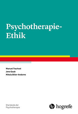 Kartonierter Einband Psychotherapie-Ethik von Manuel Trachsel, Jens Gaab, Nikola Biller-Andorno