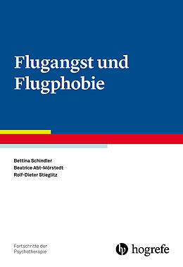 Kartonierter Einband Flugangst und Flugphobie von Bettina Schindler, Beatrice Abt-Mörstedt, Rolf-Dieter Stieglitz