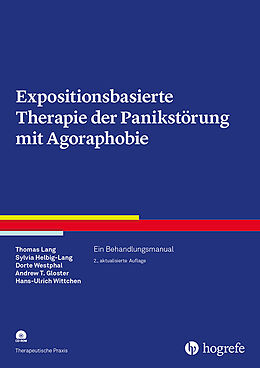 Kartonierter Einband Expositionsbasierte Therapie der Panikstörung mit Agoraphobie von Thomas Lang, Sylvia Helbig-Lang, Dorte Westphal