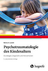 Kartonierter Einband Psychotraumatologie des Kindesalters von Markus A. Landolt