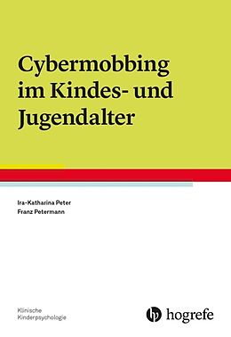 Kartonierter Einband Cybermobbing im Kindes- und Jugendalter von Ira-Katharina Peter, Franz Petermann