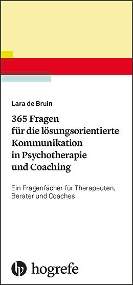Kartonierter Einband 365 Fragen für die lösungsorientierte Kommunikation in Psychotherapie und Coaching von Lara de Bruin