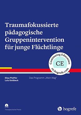 Kartonierter Einband Traumafokussierte pädagogische Gruppenintervention für junge Flüchtlinge von Elisa Pfeiffer, Lutz Goldbeck