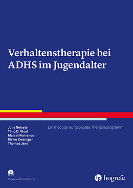 Kartonierter Einband Verhaltenstherapie bei ADHS im Jugendalter von Julia Geissler, Timo D. Vloet, Marcel Romanos