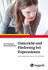Kartonierter Einband Unterricht und Förderung bei Depressionen von Armin Castello, Gunnar Brodersen