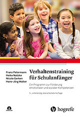 Kartonierter Einband Verhaltenstraining für Schulanfänger von Franz Petermann, Heike Natzke, Nicole Gerken