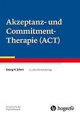 Kartonierter Einband Akzeptanz- und Commitment-Therapie (ACT) von Georg H. Eifert
