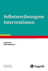 Kartonierter Einband Selbstwertbezogene Interventionen von Lydia Fehm, Anke Weidmann