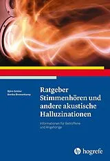 Kartonierter Einband Ratgeber Stimmenhören und andere akustische Halluzinationen von Björn Schlier, Annika Bremenkamp