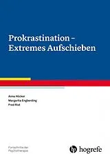 Kartonierter Einband Prokrastination Extremes Aufschieben von Anna Höcker, Margarita Engberding, Fred Rist
