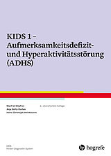 Kartonierter Einband KIDS 1  Aufmerksamkeitsdefizit-/Hyperaktivitätsstörung (ADHS) von Manfred Döpfner, Anja Görtz-Dorten, Hans-Christoph Steinhausen
