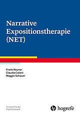 Kartonierter Einband Narrative Expositionstherapie (NET) von Frank Neuner, Claudia Catani, Maggie Schauer