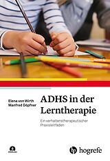 Kartonierter Einband ADHS in der Lerntherapie von Elena von Wirth, Manfred Döpfner