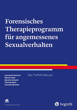 Kartonierter Einband Forensisches Therapieprogramm für angemessenes Sexualverhalten von Leonardo Vertone, Marcel Aebi, Daniela Imbach