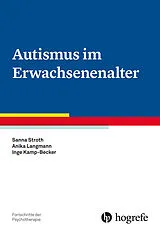 Kartonierter Einband Autismus im Erwachsenenalter von Inge Kamp-Becker, Sanna Stroth, Anika Langmann