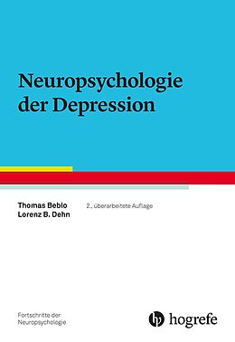 Kartonierter Einband Neuropsychologie der Depression von Thomas Beblo, Lorenz B. Dehn
