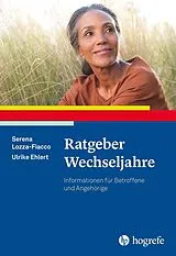 Kartonierter Einband Ratgeber Wechseljahre von Serena Lozza-Fiacco, Ulrike Ehlert