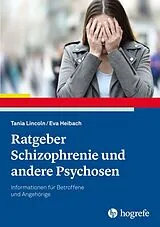 Kartonierter Einband Ratgeber Schizophrenie und andere Psychosen von Tania Lincoln, Eva Heibach