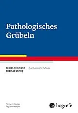Kartonierter Einband Pathologisches Grübeln von Tobias Teismann, Thomas Ehring