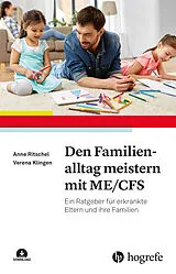 Kartonierter Einband Den Familienalltag meistern mit ME/CFS von Anne Ritschel, Verena Klingen