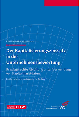 Fester Einband Der Kapitalisierungszinssatz in der Unternehmensbewertung von Andreas Dörschell, Lars Franken, Jörn Schulte