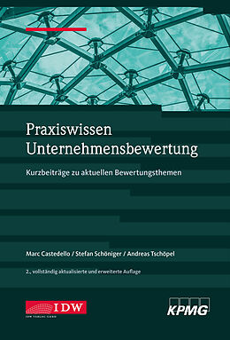 Kartonierter Einband Praxiswissen Unternehmensbewertung, 2. Aufl. von Marc Castedello, Stefan Schöninger, Andreas Tschöpel