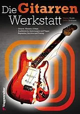 Geheftet DIE GITARRENWERKSTATT von Werner Kozlik, Stefan Zirnbauer