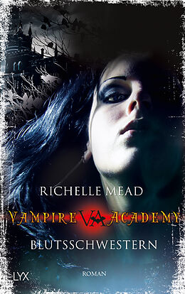 Kartonierter Einband Vampire Academy - Blutsschwestern von Richelle Mead