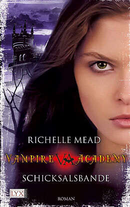 Kartonierter Einband Vampire Academy - Schicksalsbande von Richelle Mead