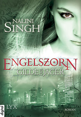E-Book (epub) Gilde der Jäger - Engelszorn von Nalini Singh