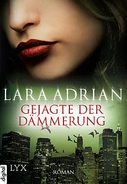 E-Book (epub) Gejagte der Dämmerung von Lara Adrian