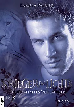 E-Book (epub) Krieger des Lichts - Ungezähmtes Verlangen von Pamela Palmer