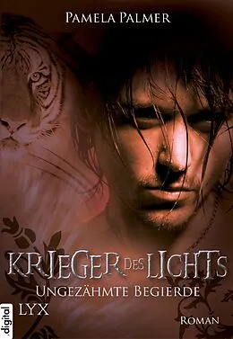 E-Book (epub) Krieger des Lichts - Ungezähmte Begierde von Pamela Palmer