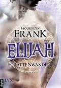 E-Book (epub) Schattenwandler - Elijah von Jacquelyn Frank