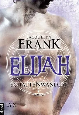 E-Book (epub) Schattenwandler - Elijah von Jacquelyn Frank