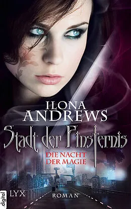 E-Book (epub) Stadt der Finsternis - Die Nacht der Magie von Ilona Andrews