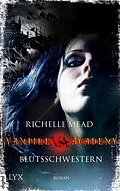 E-Book (epub) Vampire Academy - Blutsschwestern von Richelle Mead