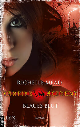 E-Book (epub) Vampire Academy - Blaues Blut von Richelle Mead