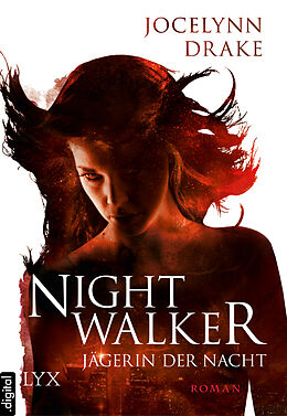 E-Book (epub) Jägerin der Nacht - Nightwalker von Jocelynn Drake