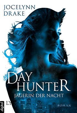E-Book (epub) Jägerin der Nacht - Dayhunter von Jocelynn Drake