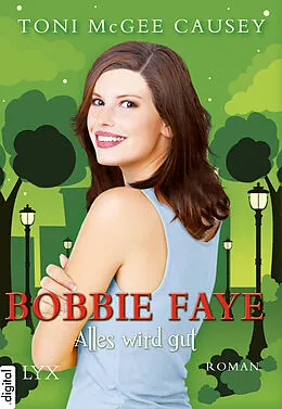 E-Book (epub) Bobbie Faye - Alles wird gut von Toni McGee Causey