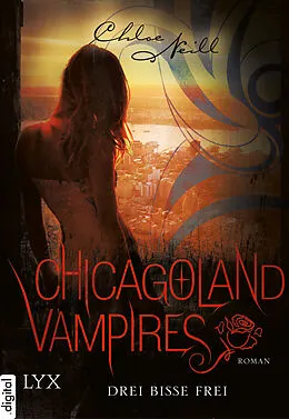 E-Book (epub) Chicagoland Vampires - Drei Bisse frei von Chloe Neill