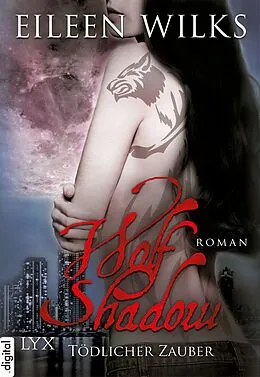 E-Book (epub) Wolf Shadow - Tödlicher Zauber von Eileen Wilks