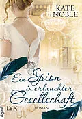 E-Book (epub) Ein Spion in erlauchter Gesellschaft von Kate Noble