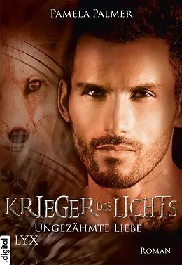 E-Book (epub) Krieger des Lichts - Ungezähmte Liebe von Pamela Palmer